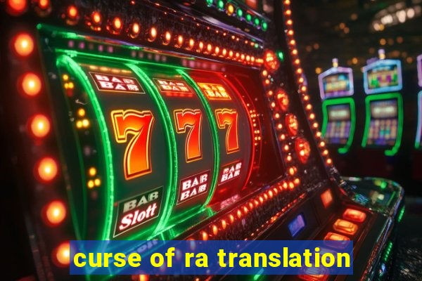 curse of ra translation